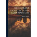 The Best Book About the Island Early Mackinac