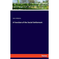 A Function of the Social Settlement - Paperback