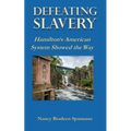 Defeating Slavery: Hamilton's American System Showed the Way