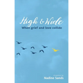 High and Wide: When grief and love collide - Paperback