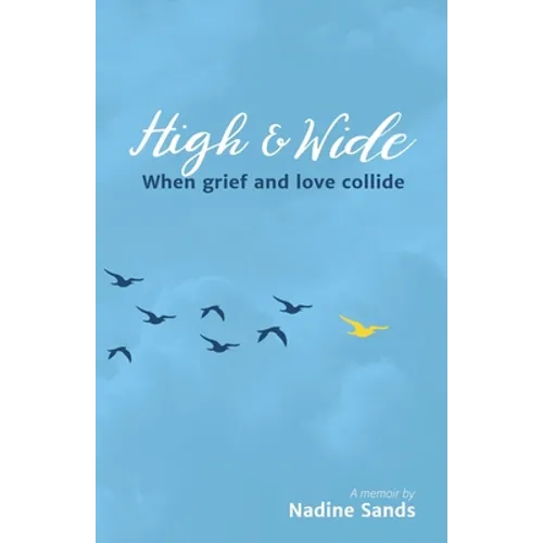 High and Wide: When grief and love collide - Paperback