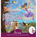 Danika's Dancing Day: A Dance-It-Out Creative Movement Story for Young Movers - Hardcover