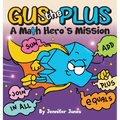 Gus the Plus: A Picture Book About a Math Hero's Mission - Hardcover