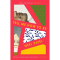 Tell Me How to Be - Paperback