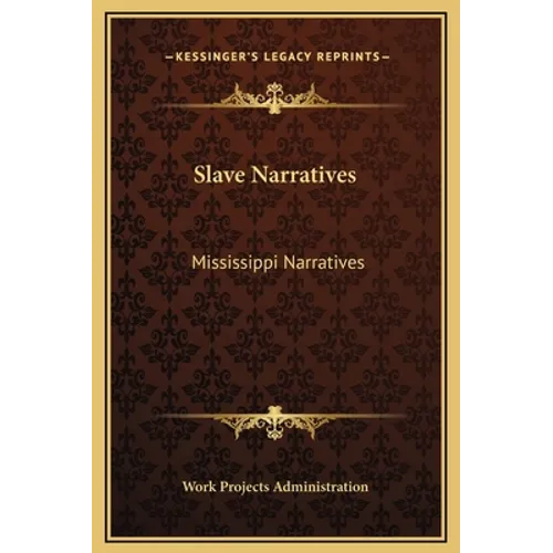 Slave Narratives: Mississippi Narratives - Hardcover