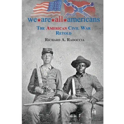 We Are All Americans: The American Civil War Retold