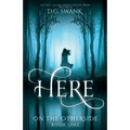 Here: On the Otherside Book One - Paperback