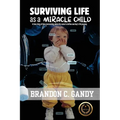 Surviving Life as a Miracle Child - Paperback