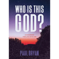 Who Is This God?: A Handbook for Life with Him - Paperback