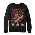 Airborne Is Irrelevant Christmas Sweatshirt