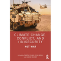 Climate Change, Conflict and (In)Security: Hot War - Paperback