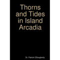 Thorns and Tides in Island Arcadia - Paperback