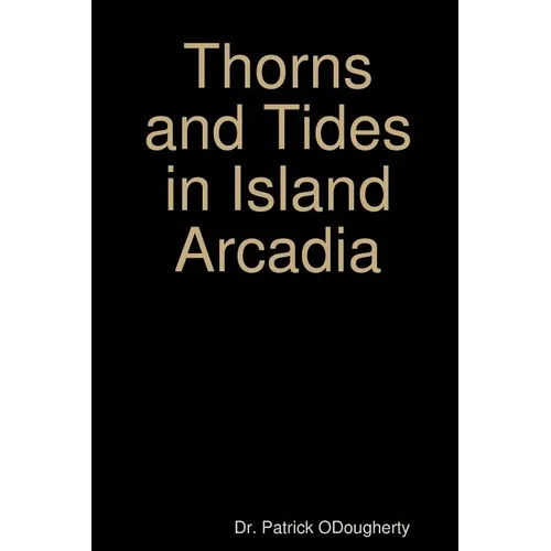 Thorns and Tides in Island Arcadia - Paperback