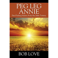 Peg Leg Annie: Pistol Packing Madam, Rocky Bar, Idaho Territory