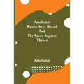 Aeschylus' Prometheus Bound And The Seven Against Thebes - Paperback