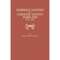 Marriage Licenses of Caroline County, Maryland, 1774-1815