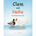Clem and Nellie: An Unlikely Birds Tale - Paperback