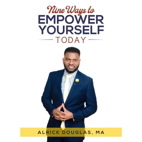 Nine Ways To Empower Yourself Today - Paperback