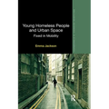 Young Homeless People and Urban Space: Fixed in Mobility - Paperback