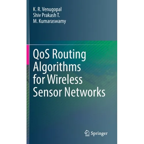 Qos Routing Algorithms for Wireless Sensor Networks - Hardcover