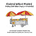 Flustered Without Mustard: Finding Calm When Angry or Frustrated - Paperback