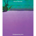 Bruce Nauman: Disappearing Acts - Hardcover