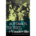 Automats, Taxi Dances, and Vaudeville: Excavating Manhattan's Lost Places of Leisure