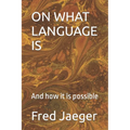 On What Language Is: And how it is possible - Paperback
