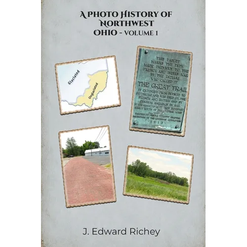 A Photo History of Northwest Ohio - Volume 1