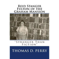 Stranger Than Fiction: Reid Stanger Fulton of the Graham Mansion