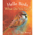 Hello Birds, What Do You Say? - Board Book