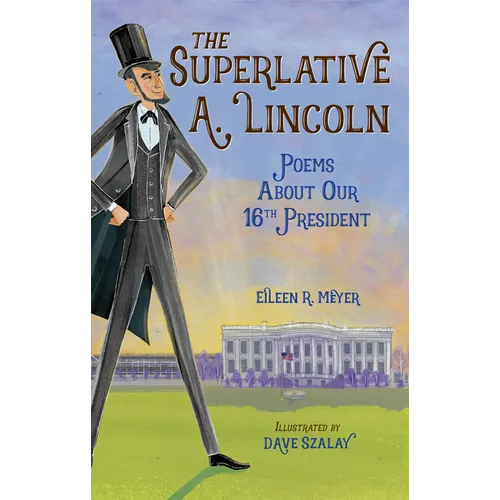 The Superlative A. Lincoln: Poems about Our 16th President - Hardcover