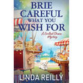 Brie Careful What You Wish For - Paperback