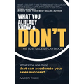 What You Already Know & Don't...: The B2B Sales Playbook - Paperback