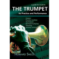 The Trumpet: Its Practice and Performance - A Guide for Students - Paperback