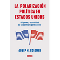 La Polarización Política En Estados Unidos / Constitutional Polarization: A Critical Review of the Us Political System: Orígenes Y Actualidad de Un Co - Paperback