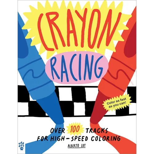 Crayon Racing: Over 100 Tracks for High-Speed Coloring - Paperback