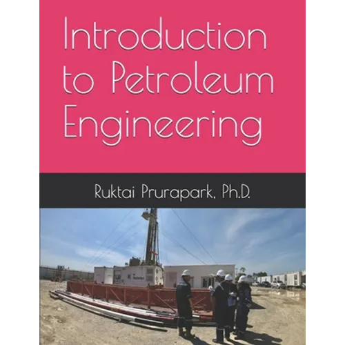 Introduction to Petroleum Engineering - Paperback