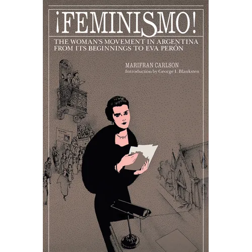 ¡Feminismo!: The Woman's Movement in Argentina - Paperback