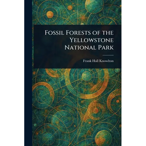 Fossil Forests of the Yellowstone National Park