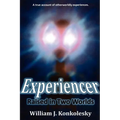 Experiencer: Raised in Two Worlds - Paperback