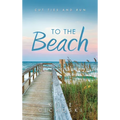 To the Beach: Cut Ties and Run - Hardcover