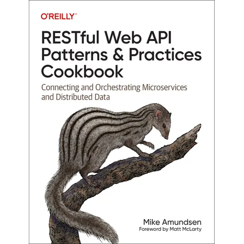 Restful Web API Patterns and Practices Cookbook: Connecting and Orchestrating Microservices and Distributed Data - Paperback