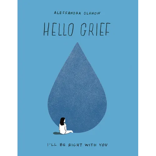 Hello Grief: I'll Be Right with You - Hardcover