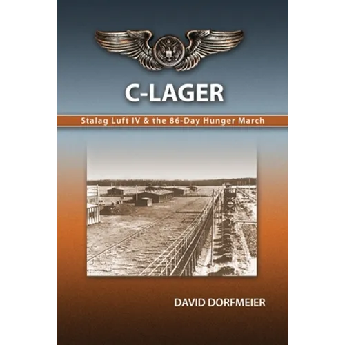 C-Lager: Stalag Luft IV & the 86-Day Hunger March