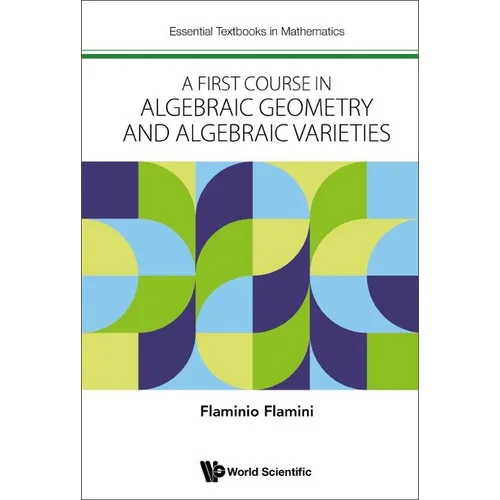 First Course in Algebraic Geometry and Algebraic Varieties - Hardcover