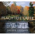 Peachtree Creek: A Natural and Unnatural History of Atlanta's Watershed