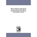 History of Delaware county [Pa.] for the past century. By Hon. John M. Broomall. Read before the Delaware county institute of science.