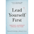 Lead Yourself First: Inspiring Leadership Through Solitude - Paperback