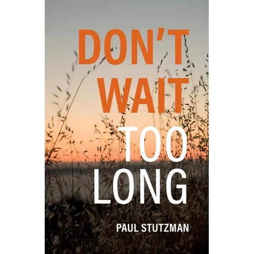 Don't Wait Too Long - Paperback